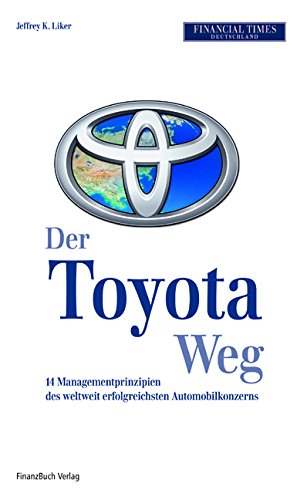 Stock image for Der Toyota Weg: Erfolgsfaktor Qualittsmanagement: 14 Managementprinzipien des weltweit erfolgreichsten Automobilkonzerns for sale by medimops