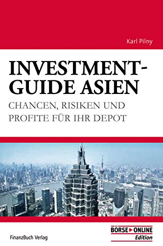 Beispielbild fr Investment-Guide Asien: Chancen, Risiken und Profite fr Ihr Depot zum Verkauf von medimops