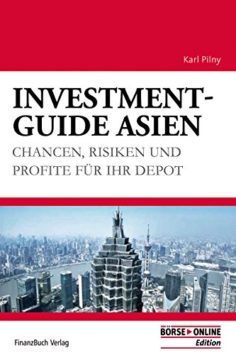 Stock image for Investment-Guide Asien: Chancen, Risiken und Profite fr Ihr Depot for sale by medimops