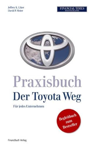 Imagen de archivo de Praxisbuch Der Toyota Weg: Fr jedes Unternehmen a la venta por medimops