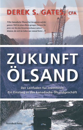 Stock image for Zukunft lsand: Ein Einstieg ins kanadische lgeschft. Der Leitfaden fr Investoren: Ein Einstieg in das kanadische lsandgeschft. Der Leitfaden fr Investoren for sale by medimops