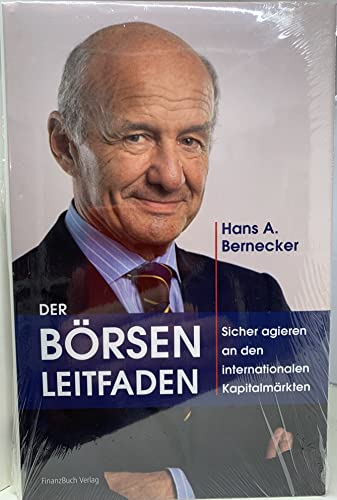 Beispielbild fr Der Brsenleitfaden. Sicher agieren an den internationalen Kapitalmrkten (Gebundene Ausgabe) Finanzen Brse Kapitalmarkt Brsenhandel Aktien Investments Blue Chips Nebenwerte Kapitalanlage Wertanlage Aktie Fonds Anleihen Rohstoffe ETFs Brsen Internationale Wirtschaft Hans A. Bernecker zum Verkauf von BUCHSERVICE / ANTIQUARIAT Lars Lutzer