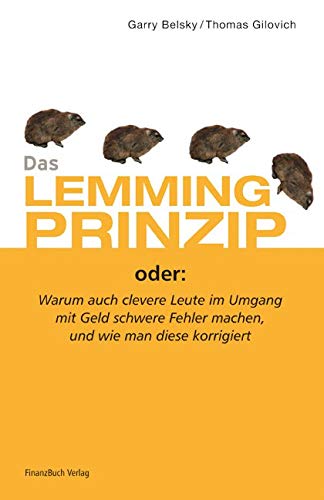 Imagen de archivo de Das Lemmingprinzip: Warum auch clevere Leute im Umgang mit Geld schwere Fehler machen und wie man diese korrigiert a la venta por medimops