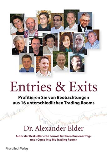 Beispielbild fr Entries und Exits: Erfolgreiche Strategien von 16 echten Tradern: Erfolgreiche Strategien von 16 Profitradern zum Verkauf von medimops
