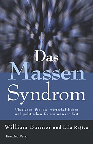 Stock image for Das Massensyndrom: berleben Sie die gigantischen wirtschaftlichen und politischen Krisen unserer Zeit for sale by medimops