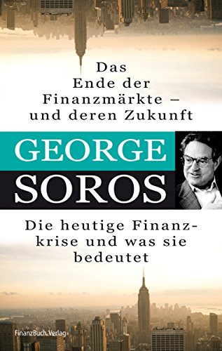 9783898794138: Soros, G: Ende der Finanzmrkte - und deren Zukunft