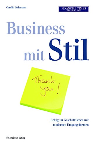 Stock image for Business mit Stil: Erfolgreich im Geschftsleben mit modernen Umgangsformen for sale by medimops