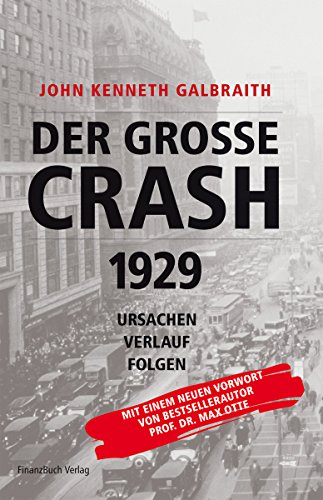 9783898794558: Der Grosse Crash 1929: Ursachen, Verlauf, Folgen. Mit einem Vorwort von Prof. Dr. Max Otte.