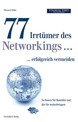 Beispielbild fr 77 Irrtmer des Networking.erfolgreich vermeiden: So bauen Sie Kontakte auf, die Sie weiterbringen zum Verkauf von medimops