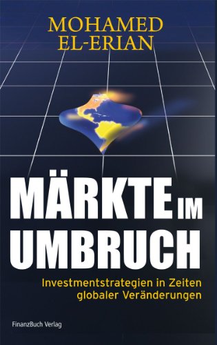 Stock image for Mrkte im Umbruch: Investmentstrategien in Zeiten globaler Vernderungen for sale by medimops