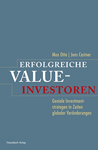 Beispielbild fr Erfolgreiche Value-Investoren: Geniale Investmentstrategen in Zeiten globaler Vernderung zum Verkauf von medimops