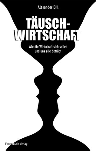 Beispielbild fr Tuschwirtschaft: Wie die Wirtschaft sich selbst und uns alle betrgt zum Verkauf von medimops