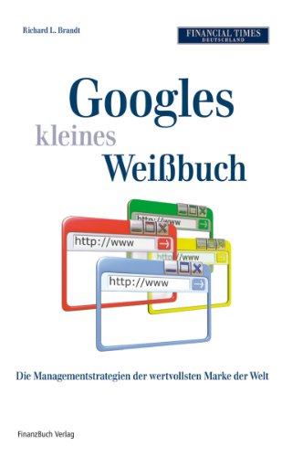 Beispielbild fr Googles kleines Weibuch: DIe Managementstrategien der wertvollsten Marke der Welt zum Verkauf von Kultgut