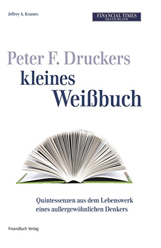 Steve Jobs' Kleines Weißbuch + Rupert Murdochs Kleines Weißbuch + Peter F. Druckers Kleines Weißb...