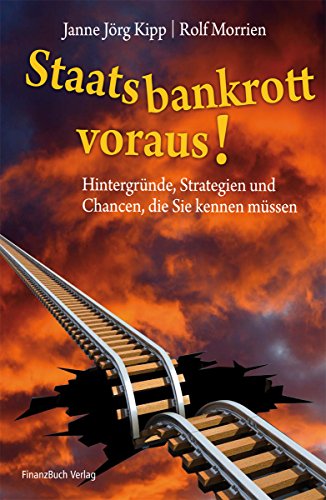 Imagen de archivo de Staatsbankrott voraus!: Hintergrnde, Strategien und Chancen, die Sie kennen mssen a la venta por medimops