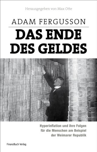 Imagen de archivo de Das Ende des Geldes: Hyperinflation und ihre Folgen fr die Menschen am Beispiel der Weimarer Republik a la venta por medimops