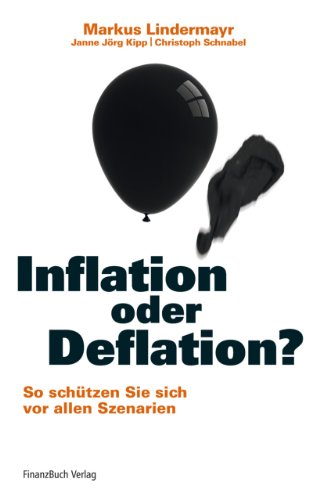 Beispielbild fr Inflation oder Deflation?: So schtzen Sie sich vor allen Szenarien zum Verkauf von medimops