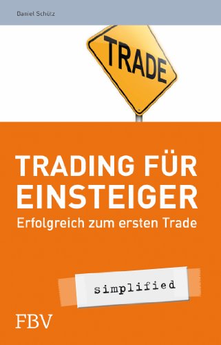 Imagen de archivo de Trading für Einsteiger: Erfolgreich zum ersten Trade a la venta por WorldofBooks