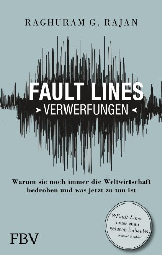 Stock image for Fault Lines - Verwerfungen: Warum sie noch immer die Weltwirtschaft bedrohen und was jetzt zu tun ist for sale by medimops