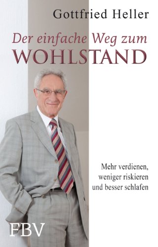 Stock image for Der einfache Weg zum Wohlstand: Mehr verdienen, weniger riskieren und besser schlafen for sale by medimops