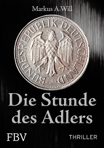 Beispielbild fr Die Stunde des Adlers (Thriller) zum Verkauf von medimops