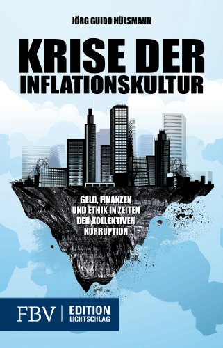 9783898797979: Krise der Inflationskultur: Geld, Finanzen Und Staat In Zeiten Der Kollektiven Korruption