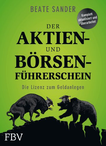 Beispielbild fr Der Aktien- und Brsenfhrerschein: Die Lizenz zum Geldanlegen zum Verkauf von medimops