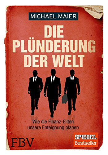 Imagen de archivo de Die Plnderung der Welt: Wie die Finanz-Eliten unsere Enteignung planen a la venta por medimops