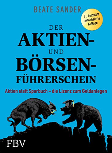 Beispielbild fr Der Aktien- und Brsenfhrerschein: Aktien statt Sparbuch - die Lizenz zum Geldanlegen zum Verkauf von medimops