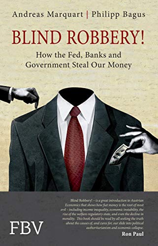 Imagen de archivo de Blind Robbery!: How the Fed, Banks and Government Steal Our Money a la venta por WorldofBooks