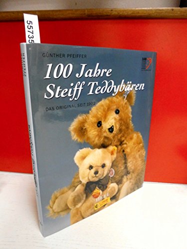 Stock image for 100 Jahre Steiff Teddybren - Das Original seit 1902 for sale by medimops