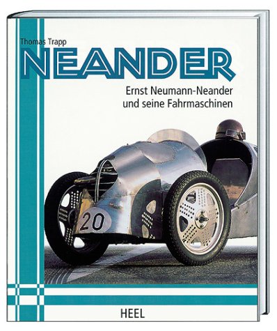 Neander. Ernst Neumann - Neander und seine Fahrmaschinen. Zahlreiche Abbildungen.