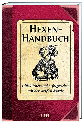 Stock image for Das Hexen-Handbuch: Glcklicher und erfolgreicher mit der weien Magie for sale by medimops