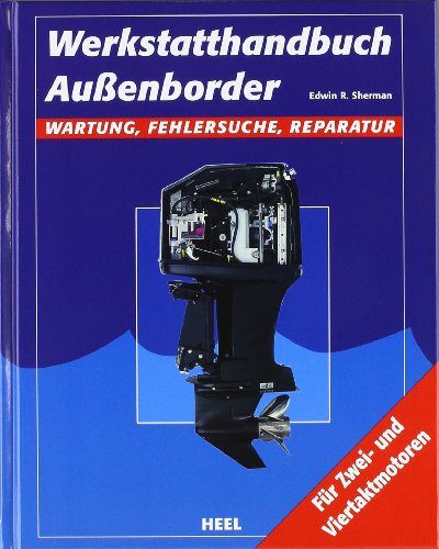 Stock image for Werkstatthandbuch Auenborder: Wartung, Fehlersuche, Reparatur: Wartung, Fehlersuche, Reparatur. Fr Zwei- und Viertaktmotoren for sale by Alexander Wegner