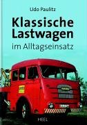 9783898802956: Klassische Lastwagen im Alltagseinsatz.