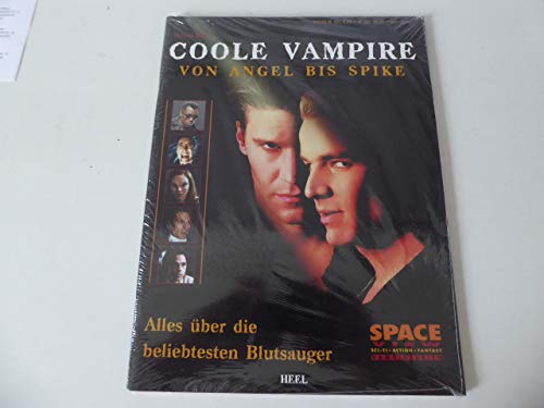 Coole Vampire von Angel bis Spike. Alles über die beliebtesten Blutsauger. Space View SCI-FI-Action-Fantasy Vampirserien. Softcover - Thomas Höhl