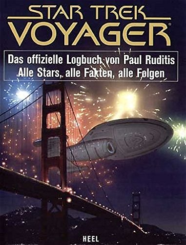 Star Trek Voyager - das offizielle Logbuch von Paul Ruditis: Alle Stars, alle Fakten, alle Folgen Alle Stars, alle Fakten, alle Folgen - Ruditis, Paul und Paul Ruditis