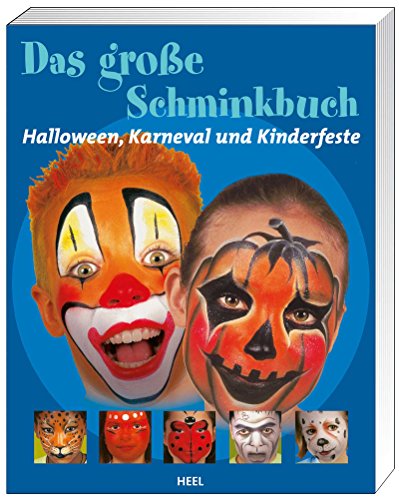 Das große Schminkbuch: Halloween, Karneval und Kinderfeste - Aveline, Erick, Chargueraud, Joyce