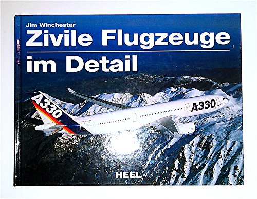 Zivile Flugzeuge im Detail (9783898804080) by Jim Winchester