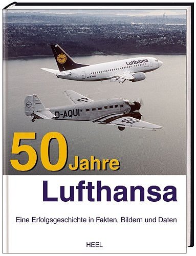 Beispielbild fr 50 Jahre Lufthansa. Eine Erfolgsgeschichte in Fakten, Bildern und Daten zum Verkauf von Arbeitskreis Recycling e.V.