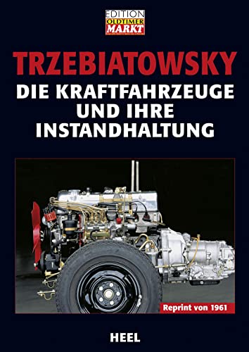 Stock image for Die Kraftfahrzeuge Und Ihre Instandhaltung for sale by Revaluation Books