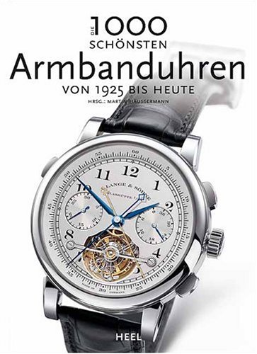 Imagen de archivo de Die 1000 schnsten Armbanduhren von 1925 bis heute a la venta por medimops