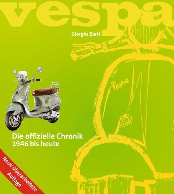 Beispielbild fr Vespa. Die offizielle Chronik 1946 bis heute zum Verkauf von Buchmarie