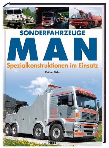 Sonderfahrzeuge MAN : Spezialkonstruktionen im Einsatz. - Röcke, Matthias (Hrsg.).