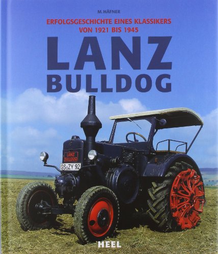 Beispielbild fr Lanz Bulldog - Erfolgsgeschichte eines Klassikers von 1921 bis 1945 zum Verkauf von medimops