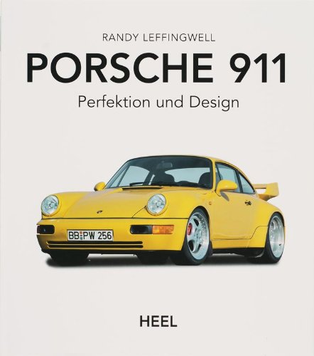 Porsche 911. Perfektion und Design Perfektion und Design - Randy Leffingwell und Dorko M. Rybiczka