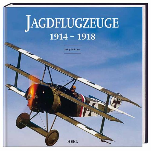 Beispielbild fr Jagdflugzeuge 1914 - 1918 [Gebundene Ausgabe] Philip Makanna (Autor) zum Verkauf von BUCHSERVICE / ANTIQUARIAT Lars Lutzer
