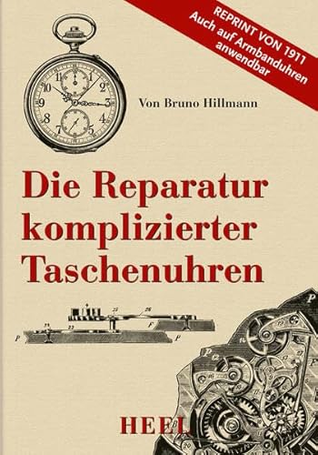 Beispielbild fr Die Reparatur komplizierter Taschenuhren zum Verkauf von medimops