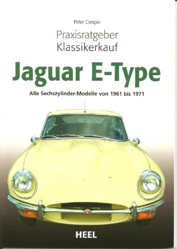 9783898807067: Jaguar E - Type: Alle Sechszylinder-Modelle von 1961 bis 1971