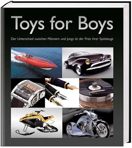 Beispielbild fr Toys for Boys: Der Unterschied zwischen Mnnern und Jungs ist der Preis ihrer Spielzeuge zum Verkauf von medimops